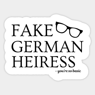 Fake German Heiress You're So Basic Anna Delvey Sticker